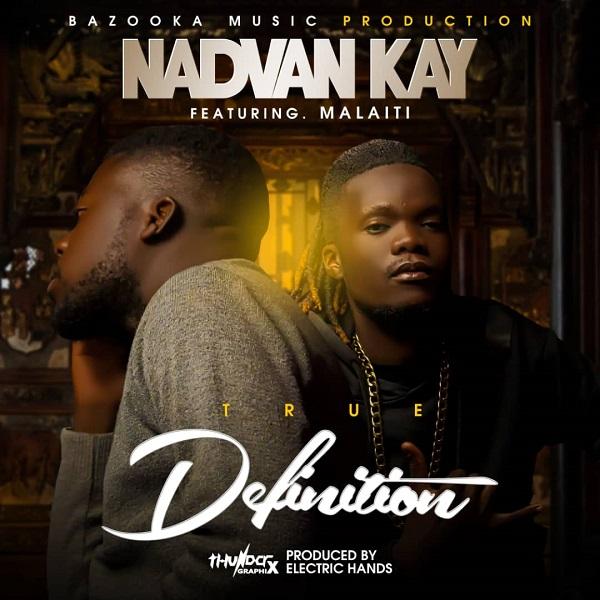 download:-nadvan-kay-ft-malaiti-–-true-definition-(prod-by-electric-hands)