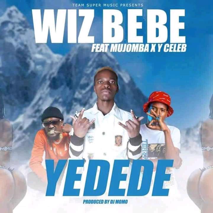 download:-wiz-bebe-ft-mujomba-&-y-celeb-–-yadede-(prod-by-dj-momo)
