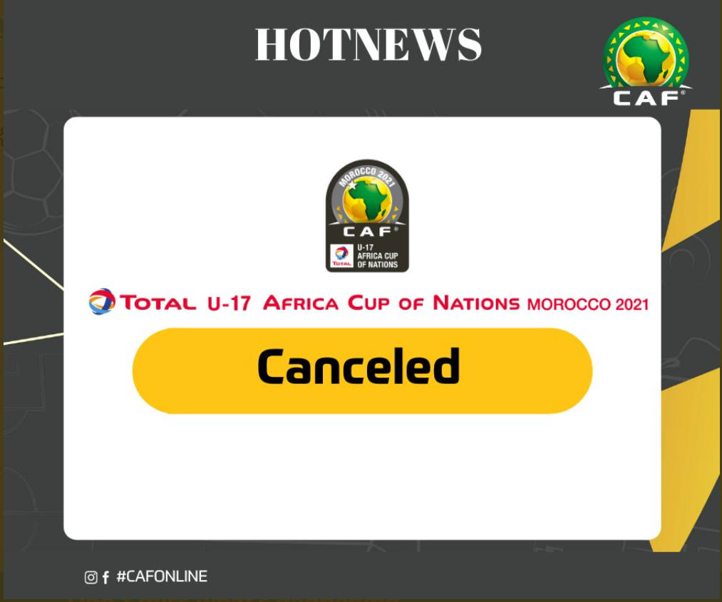 breaking-news:-caf-cancels-morocco-2021-u17-afcon-tournament