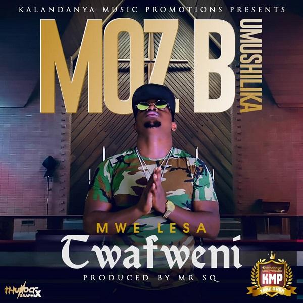 download:-moz-b-umushilika-–-mwe-lesa-twafweni-–-(prod-by-sq-&-cassy-beats)