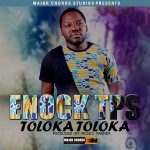 download:-enock-tps-–-toloka-toloka-(prod-by-moses-maunda)