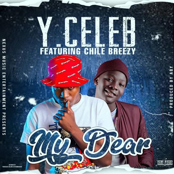 download:-y-celeb-ft-chile-breezy-–-my-dear-(prod-by-superever)