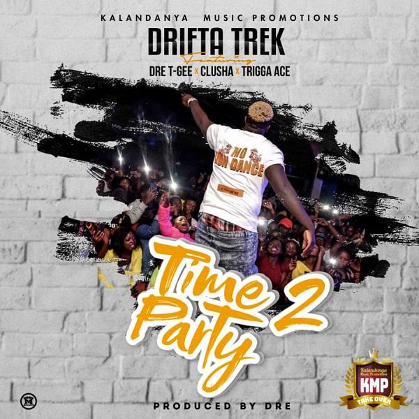 download:-drifta-trek-ft-dre-x-clusha-x-t-gee-x-triiga-ace-–-time-to-party-(prod-by-dre)