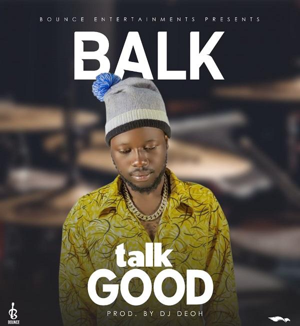 download:-balk-–-talk-good-(prod-by-deoh)