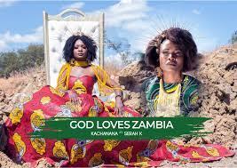 download:-kachanana-&-serah-k-–-god-loves-zambia