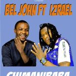 download:-bel-john-ft-izrae-–-chimanibaba-(prod-by-ben-b2k)