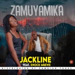 download:-jackline-ft-enock-mbewe-–-zamuyamika