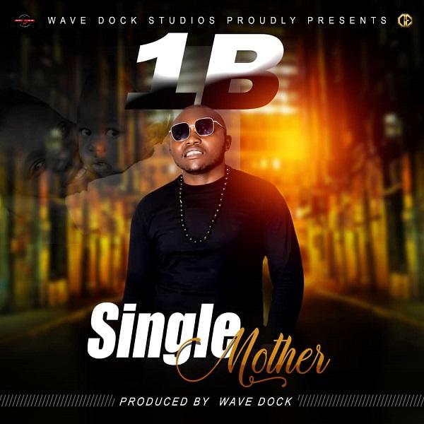 download:-1b-–-single-mothers-(prod-by-wave-dock)