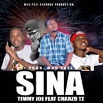 download:-timmy-joe-ft-charz9-tz-–-sina-(prod-by-dr-mac-pasi)
