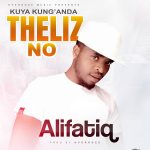 download:-alifatiq-–-kuya-kung’anda-theliz-no-(prod-by-overdoze)