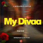 download:-e-jay-blazer-ft-ceefour-–-my-divaa-(prod-by-drill)