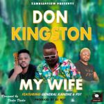 download:-don-kingston-ft-general-kanene-&-pst-–-my-wife-(prod-by-dj-roy)