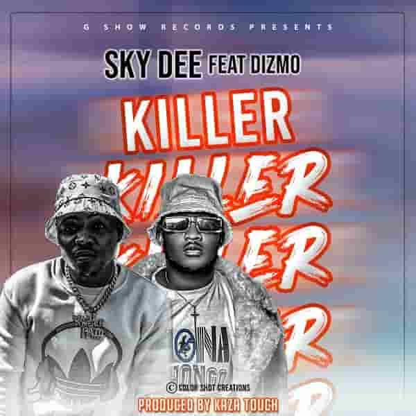 download:-sky-dee-ft-dizmo-–-you-cant-kill-me-(prod-by-kaza-touch)