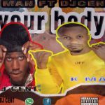 download:-k-man-ft-dj-cent-–-your-body-(prod-by-dj-cent)