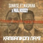 download:-sunrise-ft-maspana-–-kambanikoni-naye