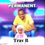 download:-trav-b-–-takwaba-ichaba-permanent-(prod-by-sam-dizo)