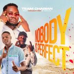 download:-team-chabian-ft-coolguy-pro-&-watkay-–-nobody-is-perfect-(prod-by-ictrx)