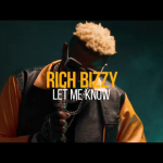 rich-bizzy-–-let-me-know-(performance-video)
