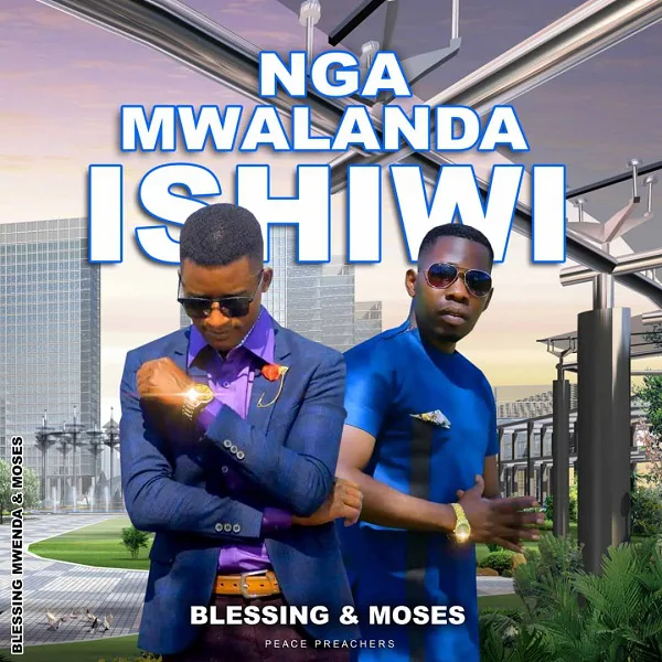 download:-blessing-&-moses-–-nga-mwalanda-ishiwi