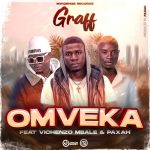 download:-graff-ft-vichenzo-mbale-&-paxah-–-omveka-(prod-by-paxah)