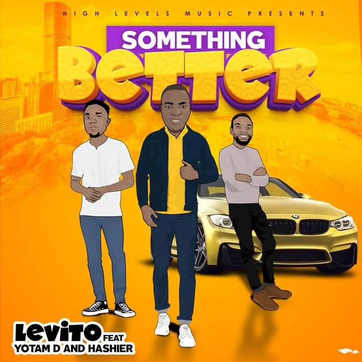 download:-levito-ft-yotam-d-&-harshier-–-something-better-(prod-by-chimzy-kelly)